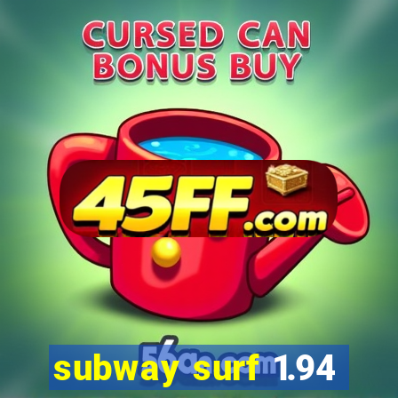 subway surf 1.94
